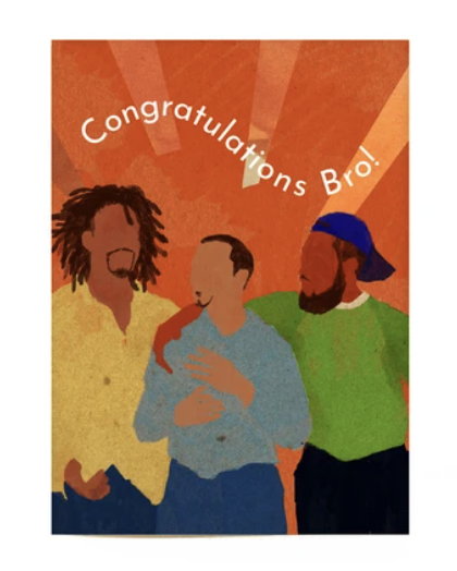 Illustration of three black men, one with a blue cap on, one with dreadlocks, one with a low cut hair, the man in the blue cap has his arms around the man with the low cut hair who is in between both of them. Text says Congratulations Bro. Colorful card, background is in orange, one man is wearing a yellowshirt, one a blue shirt the other a green shirt