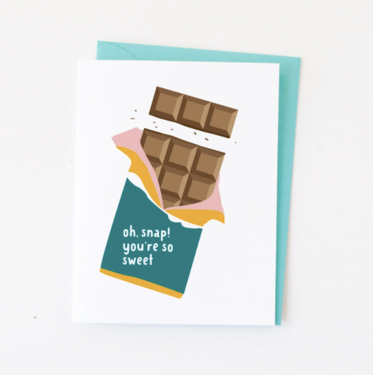 White background, with a hand drawn illustration of a chocolate bar with a piece broken off. The wrapper has the words Oh Snap, You're So Sweet, written on it. Great as a thank you card!