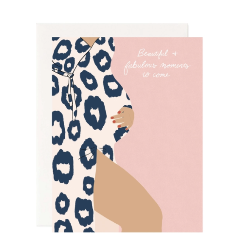 Pink card showing a pregant women wearing a leopard print dress, with one leg exposed, painted nails resting on her belly with the words Beautiful and fabulous moments ahead
